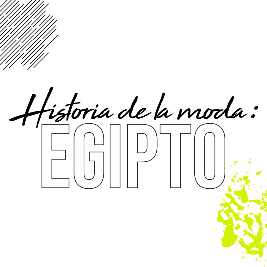 Lee más sobre el artículo Historia de la Moda: Egipto