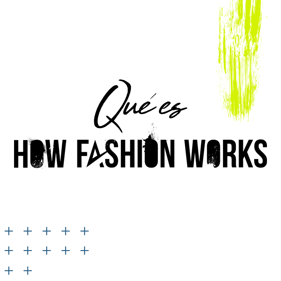 Lee más sobre el artículo ¿Qué es How Fashion Works?