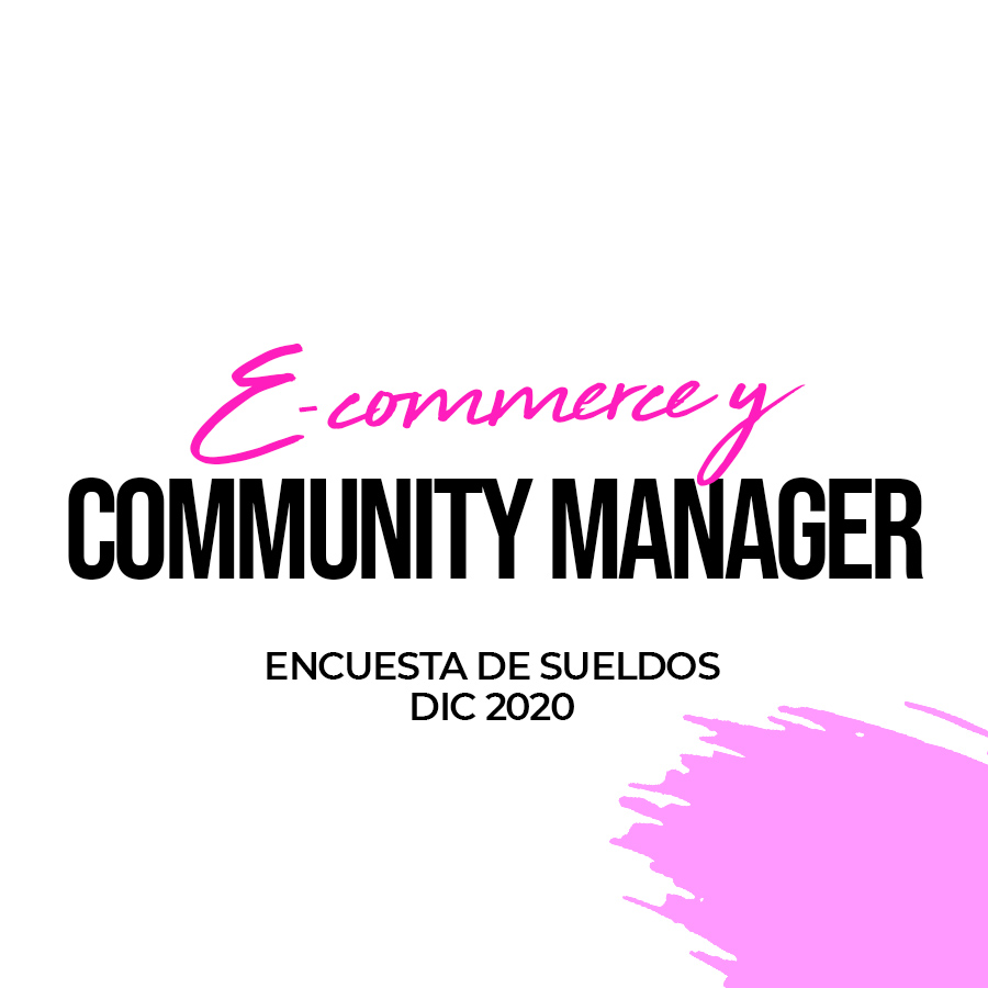 Lee más sobre el artículo E commerce / Community Manager: Encuesta de Sueldos Dic 2020