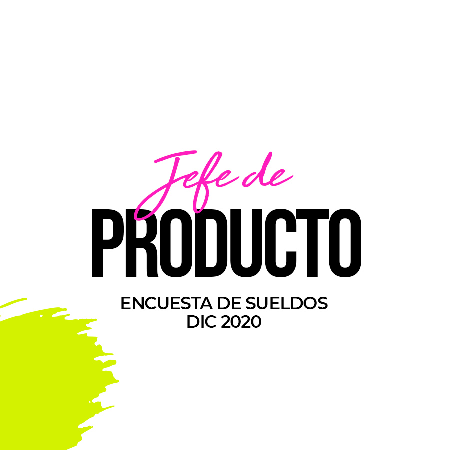 Lee más sobre el artículo Jefe de Producto: Encuesta de Sueldos Dic 2020