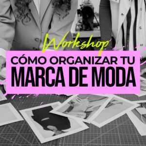 Curso CÓMO ORGANIZAR TU MARCA DE MODA