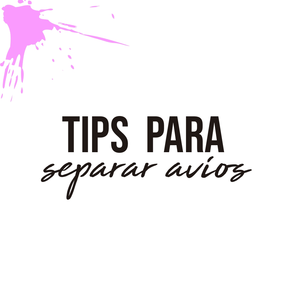 Lee más sobre el artículo Tips para separar avíos