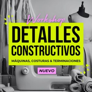 WORKSHOP DE DETALLES CONSTRUCTIVOS, MÁQUINAS Y TERMINACIONES