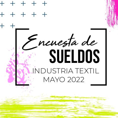 Resultados Encuesta Sueldos de la Industria Textil Junio 2022 - How Fashion  Works